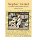 Sepher Raziel: Liber Salomonis: A Sixteenth Century English Grimoire