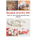 Beaded Jewelry DIY: How to Get Started Making Bead Jewelry