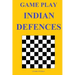 Game Play: Indian Defences