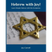 Hebrew with Joy!: Learn Simple Hebrew with the Scriptures