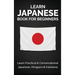 Learn Japanese Book for Beginners: Learn Practical & Conversational Japanese, Hiragana & Katakana