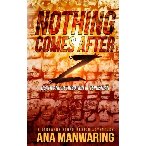 Nothing Comes After Z: Death and Retribution in Tepoztlán