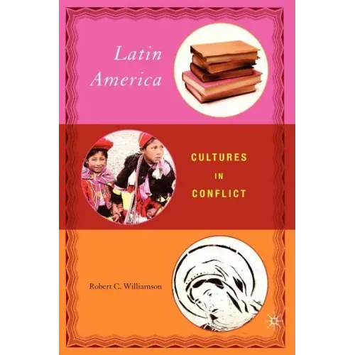 Latin America: Cultures in Conflict