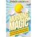 Morning Magic: How to Sleep Better, Wake Up Productive, and Create a Marvelous Morning Routine