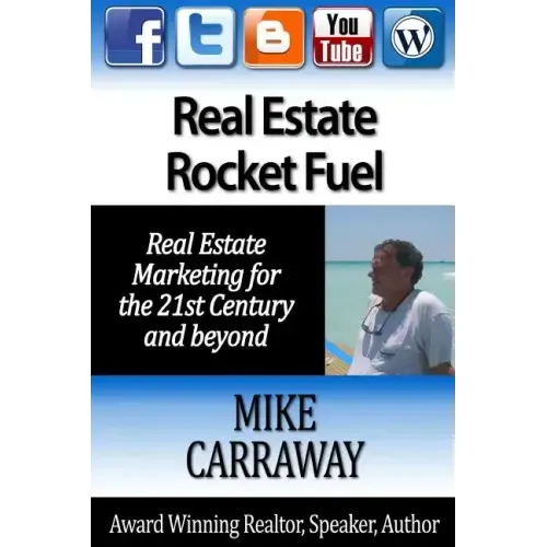 Real Estate Rocket Fuel: Internet Marketing for Real Estate for the 21st Century and Beyond