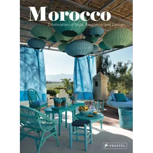 Morocco: Destination of Style, Elegance and Design
