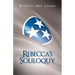 Rebecca's Soliloquy: A True Story