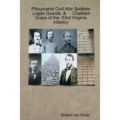 Pittsylvania Civil War Soldiers: Logan Guards & Chatham Grays of the 53rd Virginia Infantry