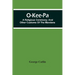 O-Kee-Pa; A Religious Ceremony; And Other Customs Of The Mandans