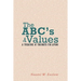 The ABC's of Values: A Treasure of Thoughts for Living