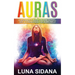 Auras: A Beginner's Guide on How to Feel, See & Strengthen the Auric Field