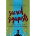 Sacred Signposts: Words, Water, and Other Acts of Resistance