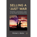 Selling a 'Just' War: Framing, Legitimacy, and Us Military Intervention