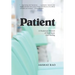 Patient: A Humorous Memoir of Healthcare and Healing
