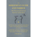 The Horsemen's Guide and Farrier - The External and Internal Structure of the Horse, and The Diseases and Lameness to which He is Liable in the Domest