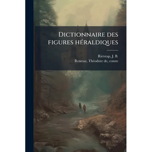 Dictionnaire des figures héraldiques: 06