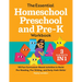 The Essential Homeschool Preschool and Pre-K Workbook: 135 Fun Curriculum-Based Activities to Build Pre-Reading, Pre-Writing, and Early Math Skills!