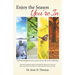 Enjoy the Season You'Re In: God Has Designed Every Season of Our Life to Be a Blessing