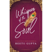 Whispers of the Soul: A Collection of Poetry and Works by Reetu Gupta