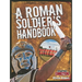 A Roman Soldier's Handbook