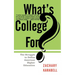 What's College For?: The Struggle to Define American Higher Education
