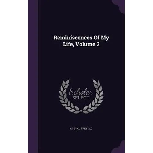 Reminiscences Of My Life, Volume 2