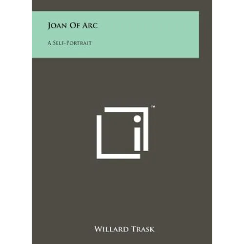 Joan of Arc: A Self-Portrait