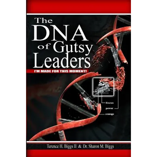 The DNA of Gutsy Leaders: I'm Made For This Moment!