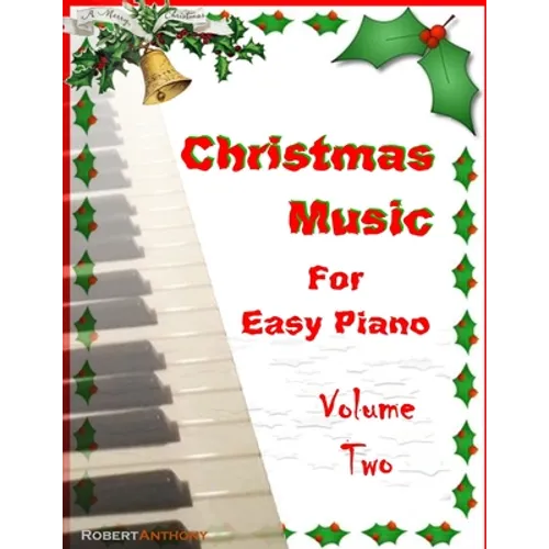 Christmas Music for Easy Piano Volume Two