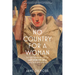 No Country for a Woman: The Adventurous Life of Lady Dorothy Mills, Explorer and Writer