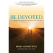 Be Devoted: Restoring Friendship, Passion, and Communion in Your Marriage