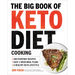 The Big Book of Ketogenic Diet Cooking: 200 Everyday Recipes and Easy 2-Week Meal Plans for a Healthy Keto Lifestyle