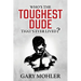 Who's the Toughest Dude That's Ever Lived?