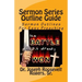 Sermon Series Outline Guide: Sermon Outlines For Easy Preaching