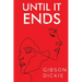 Until It Ends