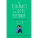 The Teenager's Guide to Burnout: Finding the Road to Recovery