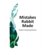 Mistakes Rabbit Made