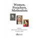 Women, Preachers, Methodists: Papers from two conferences held in 2019, the 350th anniversary of Susanna Wesley's birth