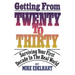 Getting from Twenty to Thirty: Surviving Your First Decade in the Real World