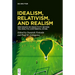 Idealism, Relativism, and Realism: New Essays on Objectivity Beyond the Analytic-Continental Divide