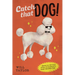 Catch That Dog!