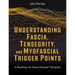 Understanding Fascia, Tensegrity, and Myofascial Trigger Points: A Roadmap for Fascia-Focused Therapists