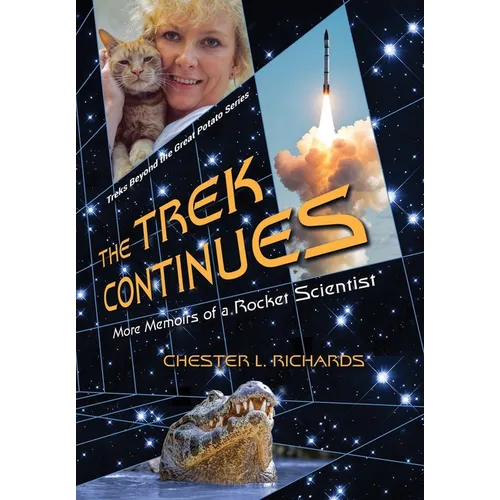 The Trek Continues: More Memoirs of a Rocket Scientist