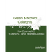 Green & Natural Colorants for Cosmetic, Culinary, and Textile Dyeing