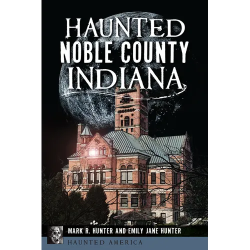 Haunted Noble County, Indiana