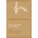 Authentic Connection: Music, Spirituality, and Wellbeing