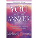 You Are the Answer: Discovering and Fulfilling Your Soul's Purpose