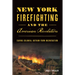New York Firefighting and the American Revolution: Saving Colonial Gotham from Incineration