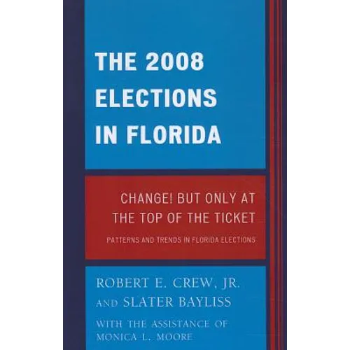 The 2008 Election in Florida: Change! But Only at the Top of the Ticket