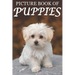Picture Book of Puppies: Picture Book of Puppies: For Seniors with Dementia [Cute Picture Books]